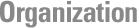 Organization